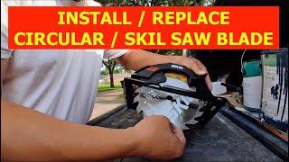 HOW TO INSTALL / REPLACE SKIL SAW and CIRCULAR SAW BLADE