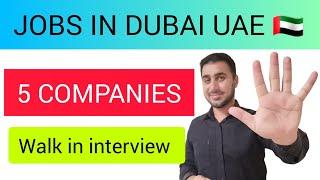 Jobs in Dubai UAE   Five Companies 8 June walk in interview / Foughty1