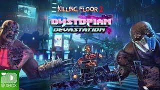 Killing Floor 2 Dystopian Devastation - Launch Trailer