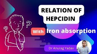 WHAT is relation of Hepcidin and Iron absorption | Dr Anurag Yadav | Biochemistry | @biochem365