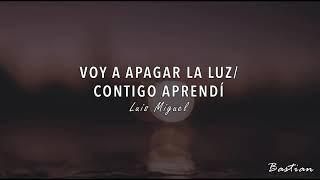 Luis Miguel - Voy A Apagar La Luz / Contigo Aprendí (Letra) 