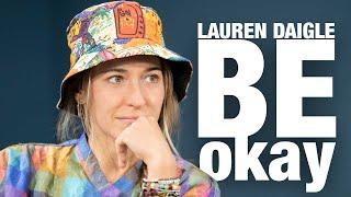 The Untold Story Behind Lauren Daigle's "Be Okay"