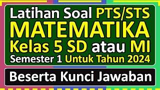 Latihan Soal PTS/STS MATEMATIKA Kelas 5 SD/MI Semester 1 Kurikulum Merdeka Tahun 2024