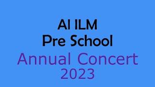 Al Ilm Pre School Annual Concert 2023