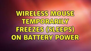 Wireless mouse temporarily freezes (sleeps) on battery power