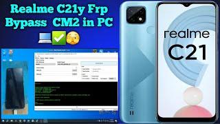 Frp Unlock Realme C21y USE CM2 in PC