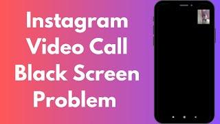 How to Fix Instagram Video Call Problem Black Screen | Instagram Video Call Problem (2024)