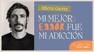 Cómo vencí mis errores – Alberto Guerra | El rincón de los errores - Marimar Vega & Efrén Martinez