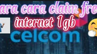 cara claim internet free 1gb celcom