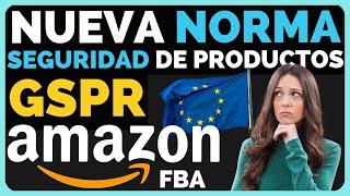 NORMATIVA EUROPEA GSPR 13 DICIEMBRE - SOLUCIÓN PASO A PASO - AMAZON FBA