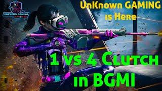 1 vs 4 Clutch in BGMI | UnKnown GAMING