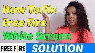 How To Fix Free Fire White Screen [2023]