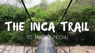 Hiking the Inca Trail to Machu Picchu Documentary