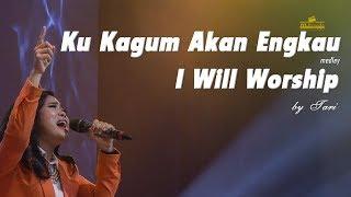 Ku Kagum Akan Engkau medley I Will Worship by Tari