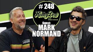 HoneyDew Podcast #248 | Mark Normand