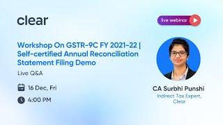 Workshop On GSTR-9C FY 2021-22 | Self-certified Annual Reconciliation Statement Filing Demo | Q&A