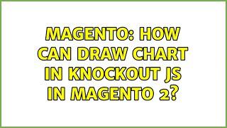 Magento: How can Draw chart in knockout js in magento 2?