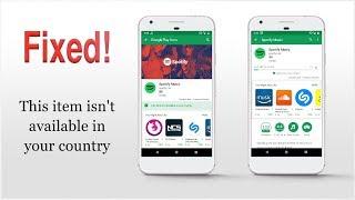 How to Fix “This Item isn’t Available in Your Country” and Download any App from Android Play Store?