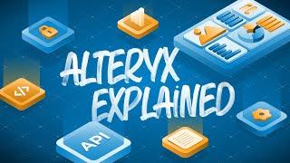 Alteryx Explained