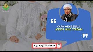 Cara Mengenali Jodoh yang Terbaik - Buya Yahya Menjawab