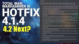 NEWS - Hotfix 4.1.4 Is Here - New Changes - 4.2 Next? - Total War Warhammer 3 - Shadows of Change