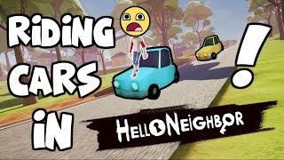 Riding CARS in Hello Neighbor!! [Hello Neighbor]