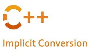 Implicit Conversion and the Explicit Keyword in C++