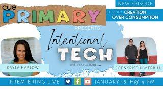 Intentional Tech with Kayla Harlow | Episode 7| Prioritizing Creation Over Consumption