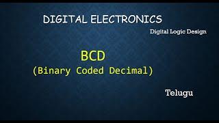 BCD (Binary Coded Decimal) Explanation in Telugu || CLASS 04