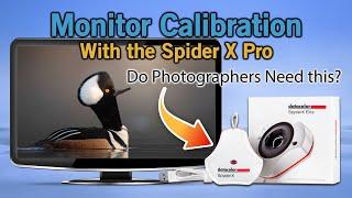 Calibrating Monitors and the Datacolor Spyder X Pro... Photographer Need This?