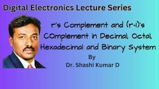 Lecture 3: r and (r-1)s complements, a generalized approach