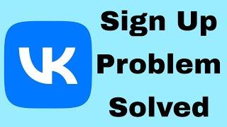 VK App Sign up & login problem solve