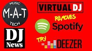 Virtual DJ removes Spotify ... try Deezer. ( The M-A-T )