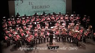 "El Regreso" Compositor : Juan Manuel Carmona Suarez "AM. La Estrella de Jaén