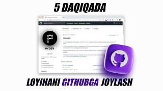 5 DAQIQADA LOYIHANI GITHUBGA JOYLASH | GITHUB