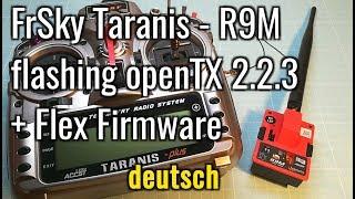 Taranis - FrSky R9M - flashing OpenTX 2.2.3 + Flex Firmware - Nightly Build - deutsch