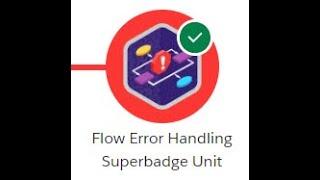 Flow Error Handling Superbadge Unit