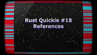 Rust Quickie #18 - References