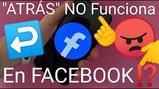  BOTÓN ATRÁS de FACEBOOK NO FUNCIONA, SOLUCIÓN