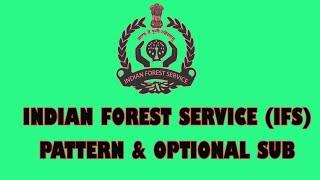 Indian Forest Service ( IFS ) Exam Pattern & Optional Subjects