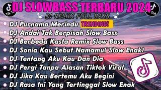 DJ SLOW FULL BASS TERBARU 2024 • PURNAMA MERINDU • DJ TIKTOK TERBARU 2024 • [ TRENDING ]