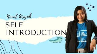 Self Introduction - Nurul Aisyah