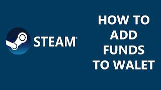 How To Add Funds To Steam Wallet