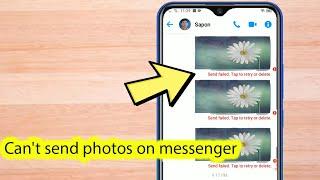 Send failed tap to retry or delete Messenger || can't send photos on messenger