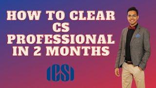 How to clear CS Professional exams | Best tips & Tricks |