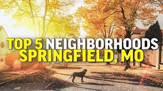 Top 5 BEST Neighborhoods in Springfield, Missouri!