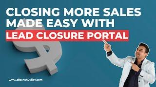 Unlock More Sales: Step By Step Guide to Make Lead Closure Portal