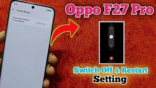 Oppo F27 Pro Switch Off Setting || How To Switch Off Oppo F27 Pro || Off Kaise Karen