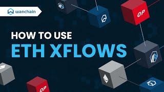 How to use ETH XFlows: move #ETH between #Ethereum, #Arbitrum, #Optimism and #Wanchain