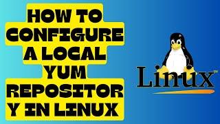 [ Solved ] Configure a 𝗟𝗼𝗰𝗮𝗹 𝗬𝘂𝗺 𝗥𝗲𝗽𝗼𝘀𝗶𝘁𝗼𝗿𝘆 in Linux  [ 2024 ] #linux